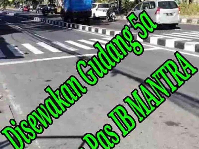 Disewakan Gudang 5a di pinggir Jln Bay Pas IB Mantra Denpasar Timur Bali - Real Estate in Bali